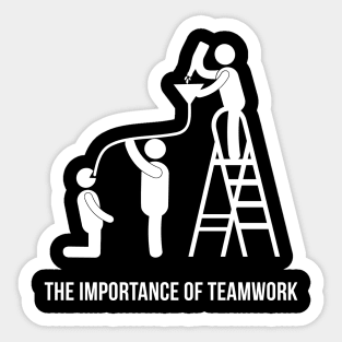 The Importance of Teamwork Sticker